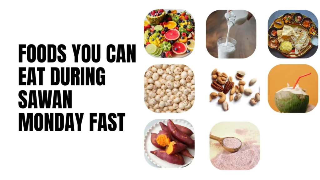 Foods You Can Eat During Sawan monday fast